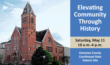 An old, brick courthouse is show in an outdoor picture to the left. To the right is text that reads Elevating Community Through History. May 11, 10 a.m.-4 p.m. Stutsman County Courthouse State Historic Site.